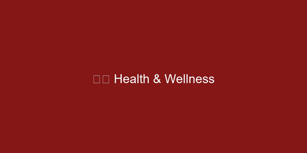 Health & Wellness